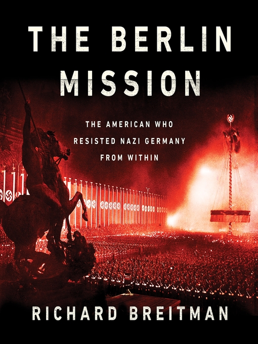 Title details for The Berlin Mission by Richard Breitman - Available